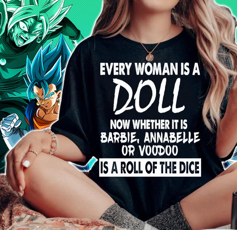 Every woman is a dill now whether it is shirt woman shirt