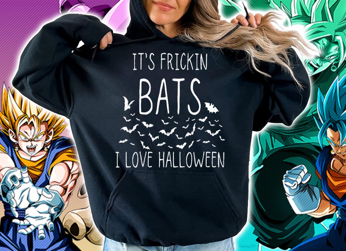 It's Frickin Bats I Love Halloween Men Women Adult T-Shirt hoodie