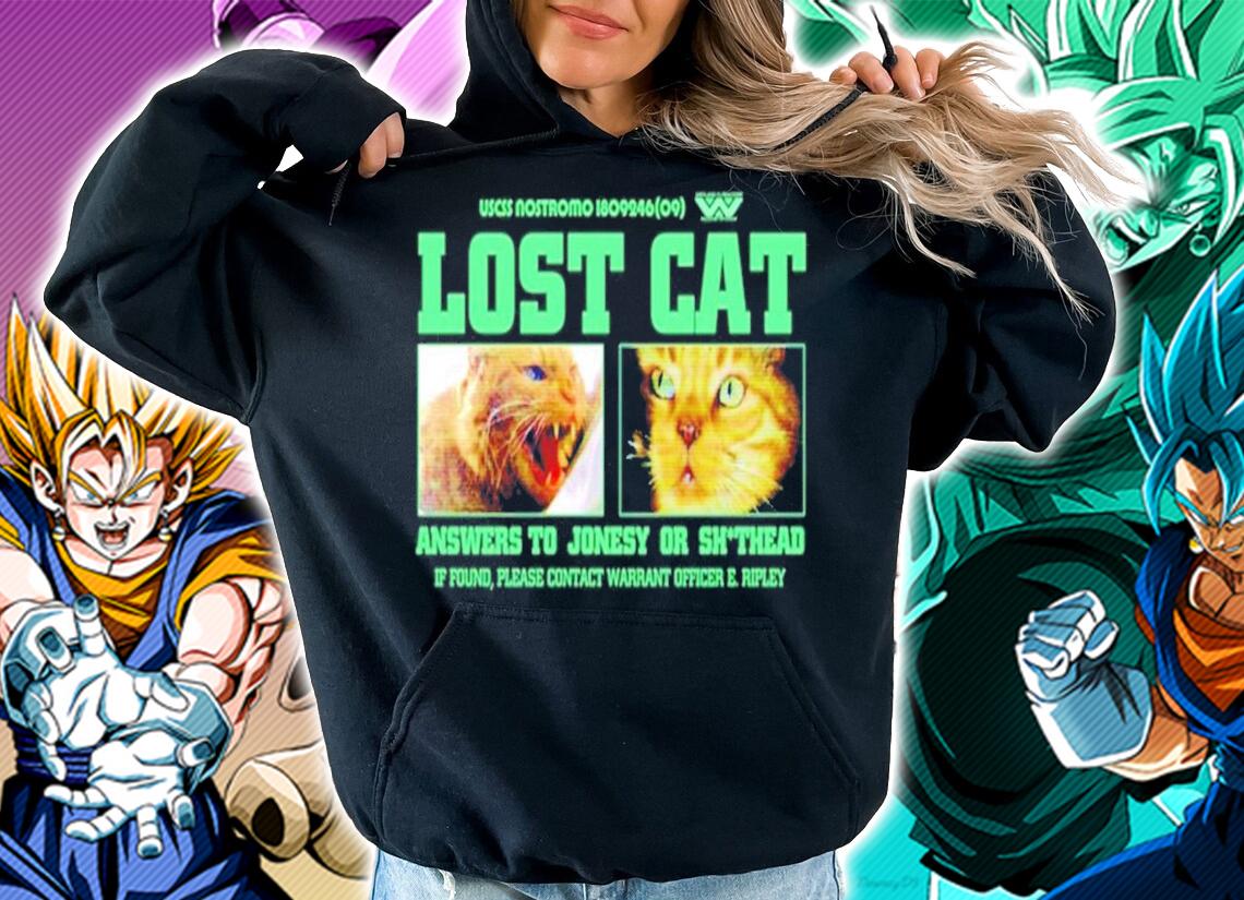 Lost Cat Answers to Jonesy or shithead shirt hoodie