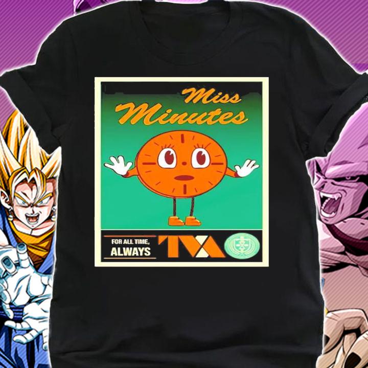 Miss Minutes TVA for all time shirt shirt