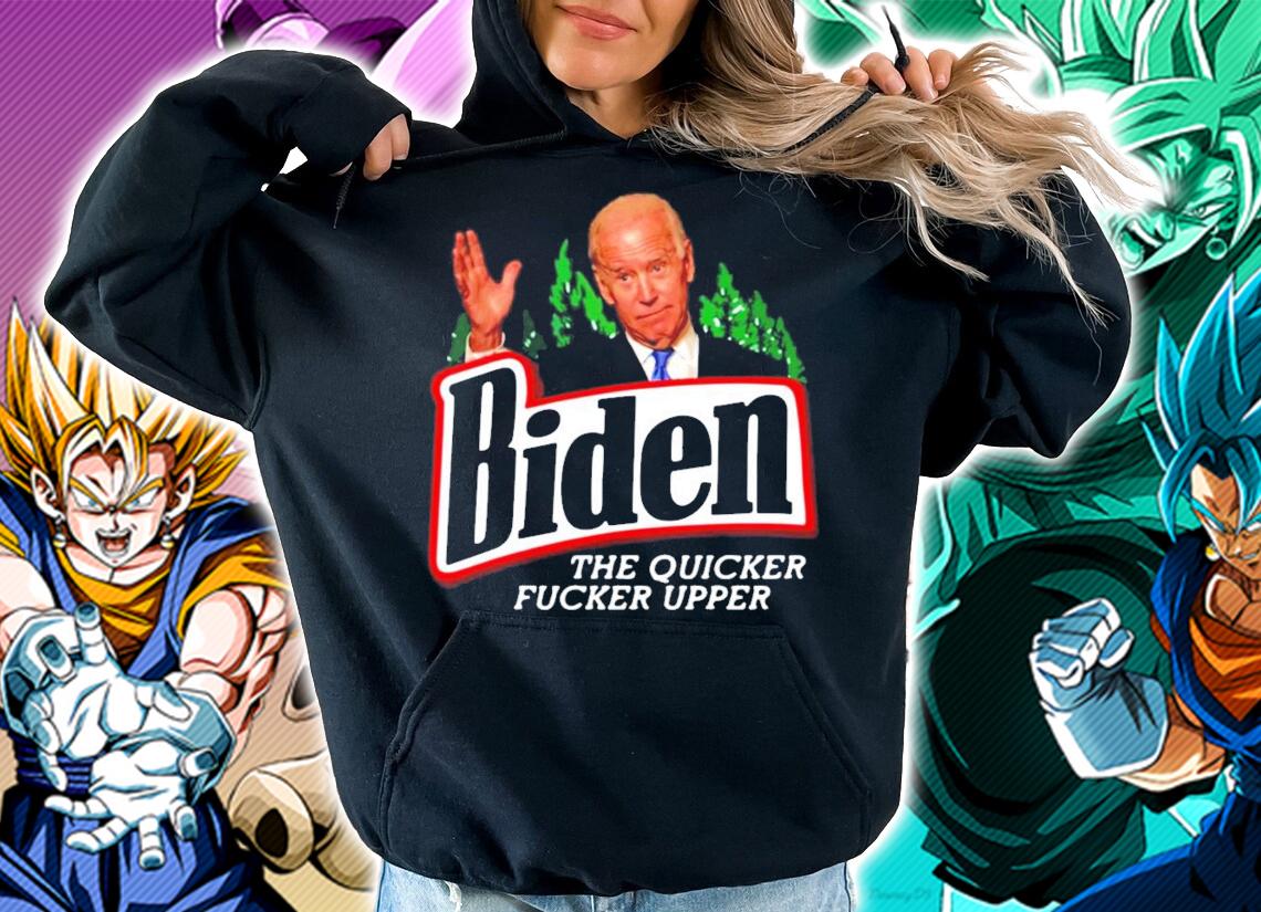 Official Joe Biden the quicker fucker upper black shirt hoodie