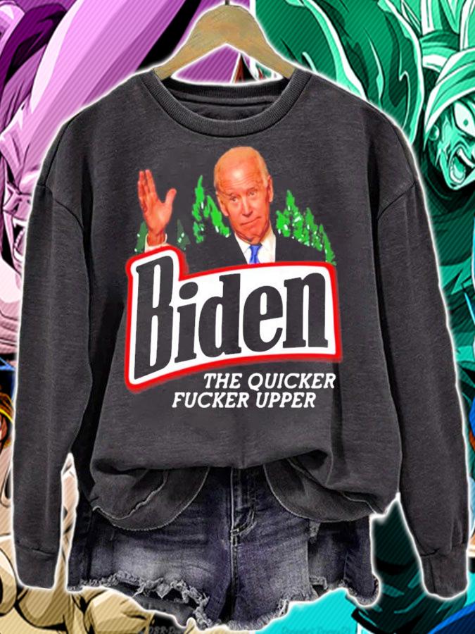 Official Joe Biden the quicker fucker upper black shirt sweatshirt