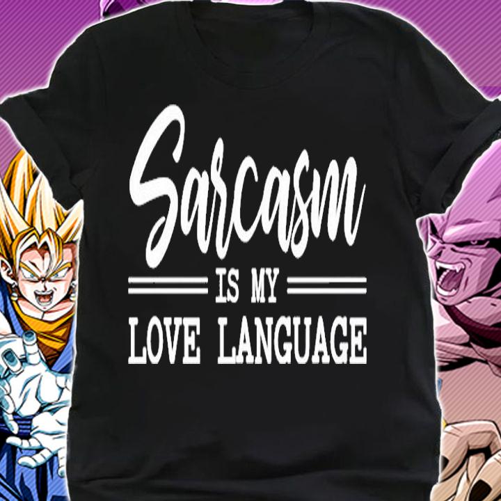 Sarcasm Is My Love Language T-Shirt shirt