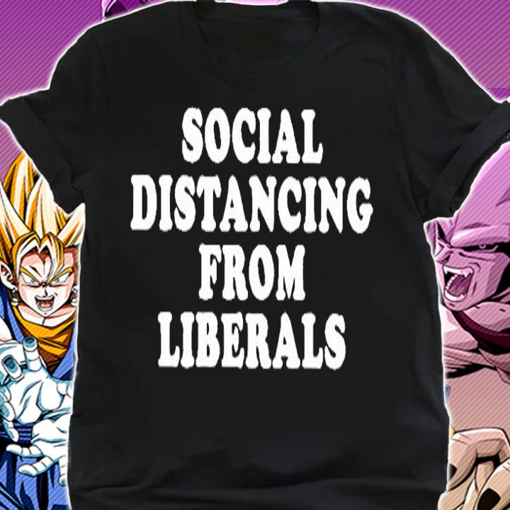 Social Distancing From Liberals T-Shirt shirt
