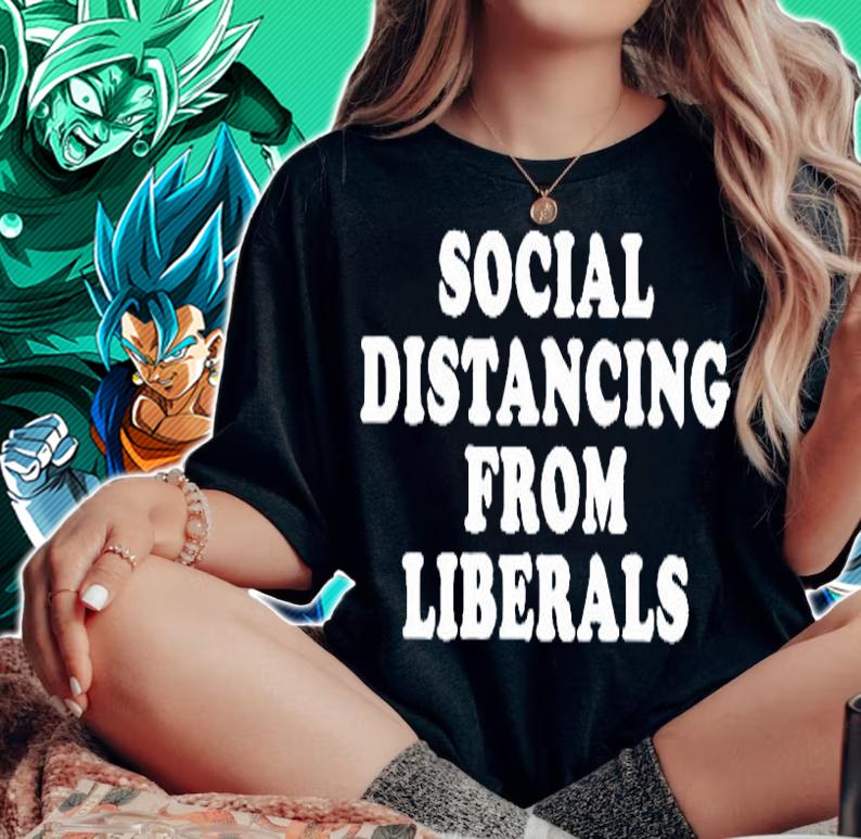 Social Distancing From Liberals T-Shirt woman shirt