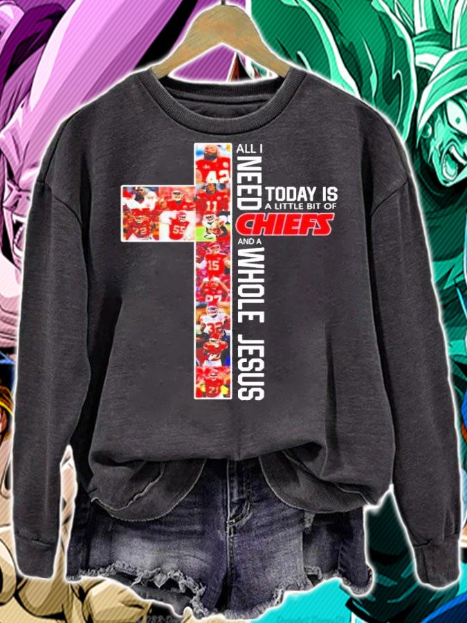 All I need today is a little of Kansas City Chiefs and a Whole Jesus t-shirt sweatshirt