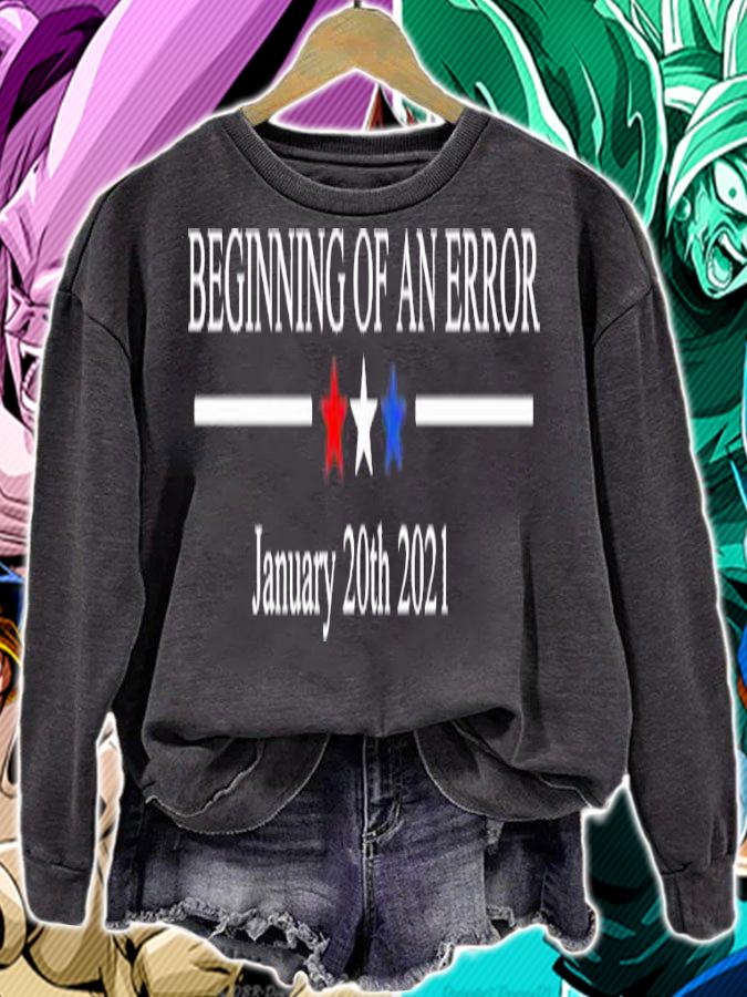 Beginning of an Error January 20th 2021 t-shirt sweatshirt