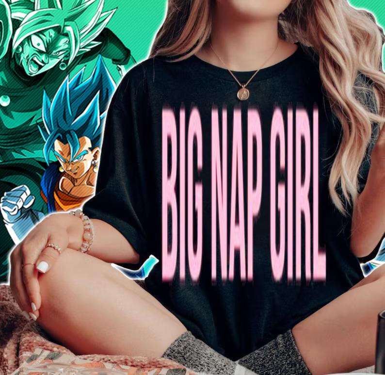 Big nap girl shirt woman shirt