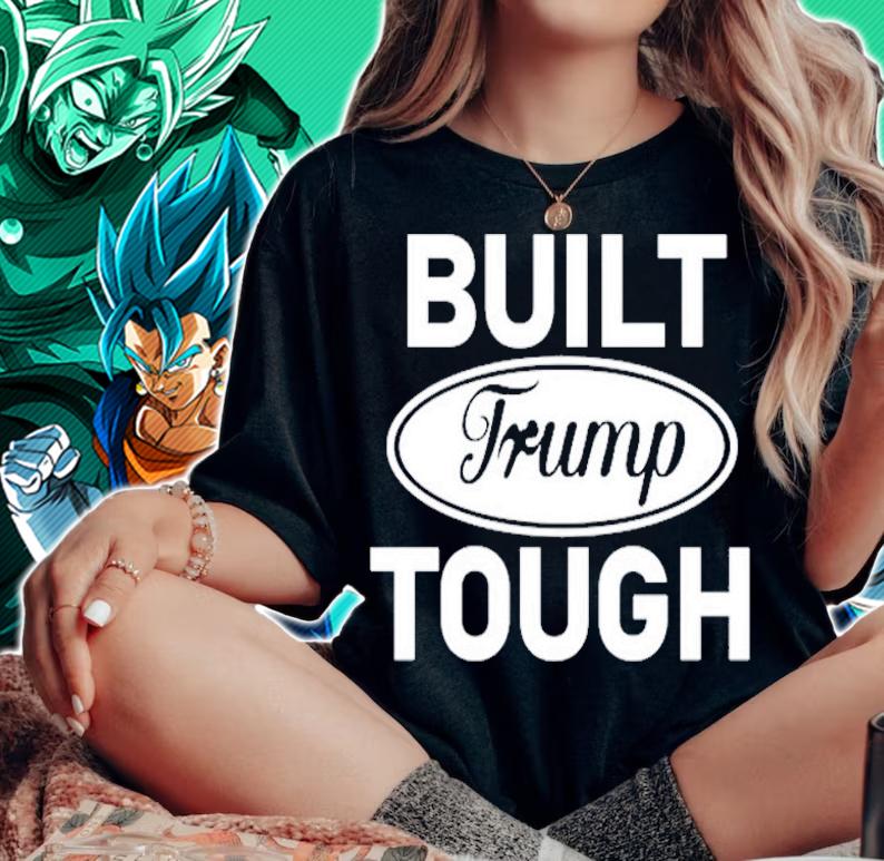 Built Trump tough t-shirt woman shirt
