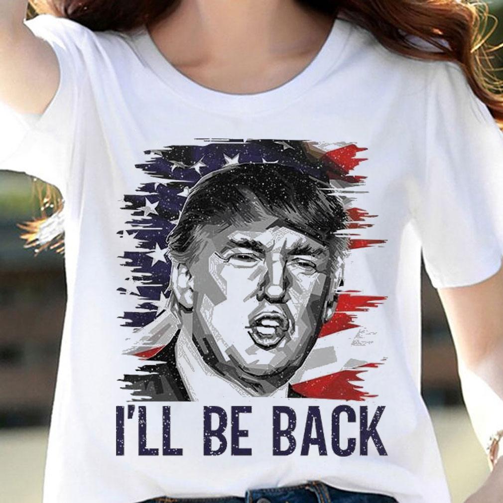 Donald Trump I'll Be Back 2024 T-Shirt woman shirt