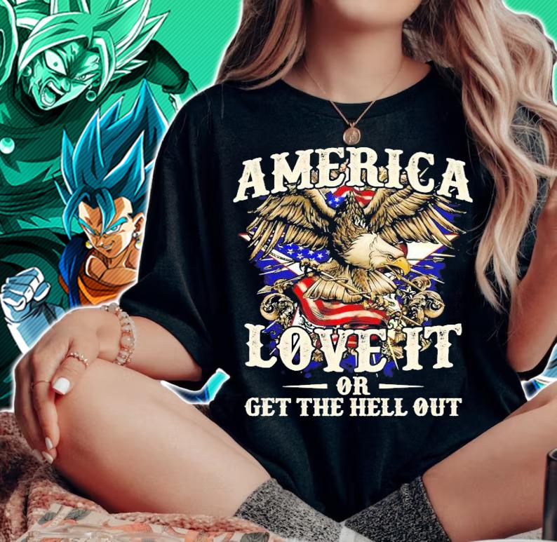 Eagle 4th of July America love it or get the hell out shirt woman shirt