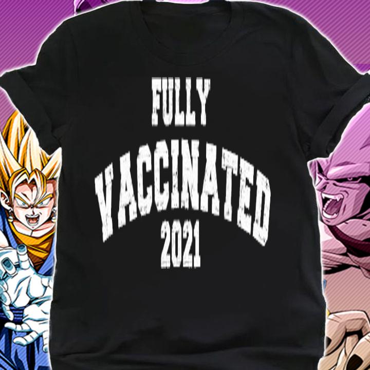 Fully vaccinated 2021 shirt shirt