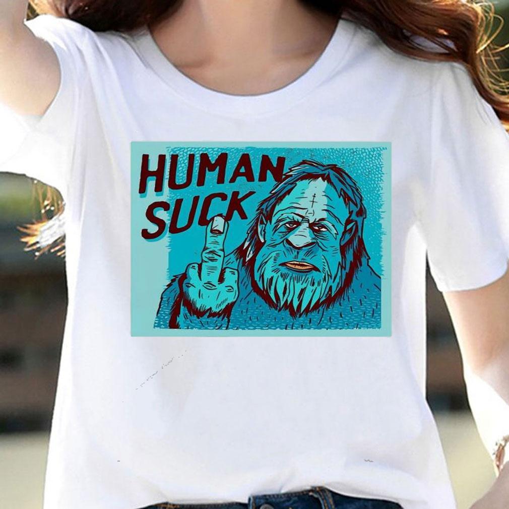 Human Sucks Bigfoot fuck shirt woman shirt