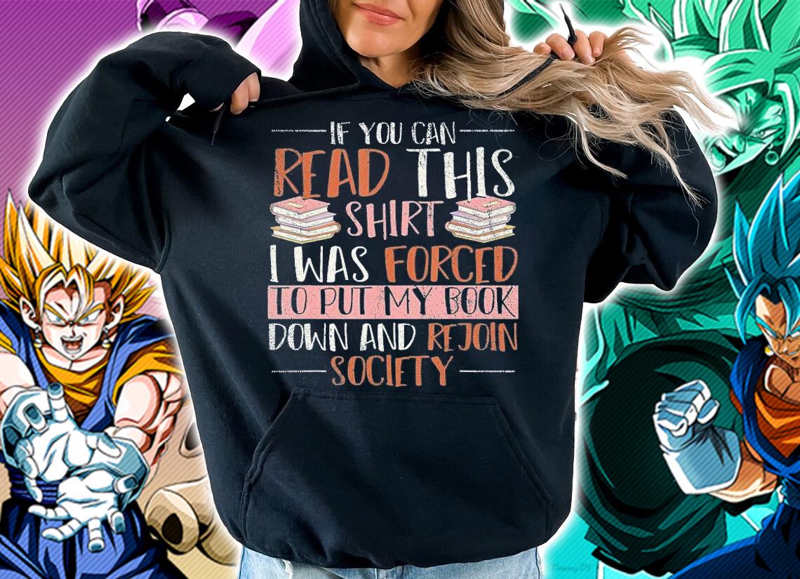 If You Read This I Was Forced To Put My Book T-Shirt hoodie