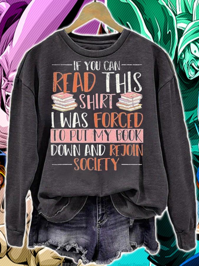 If You Read This I Was Forced To Put My Book T-Shirt sweatshirt