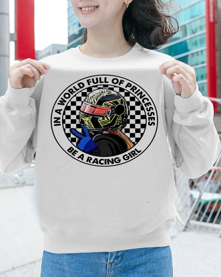 In a world full of princesses be a racing girls t-shirt sweatshirt