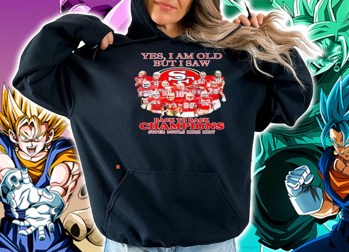 San Francisco 49ers yes I am old but I saw back to back Champions super bowls signatures shirt hoodie