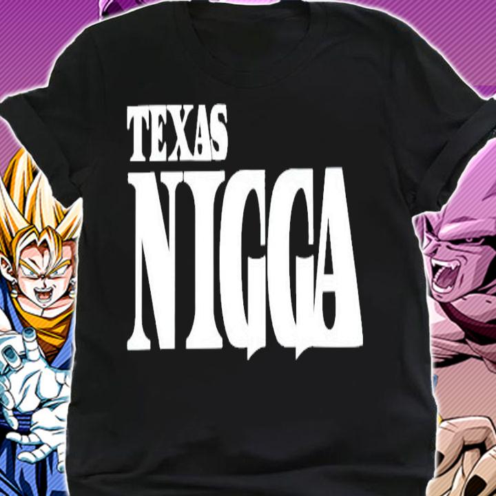 Texas Nigga shirt shirt