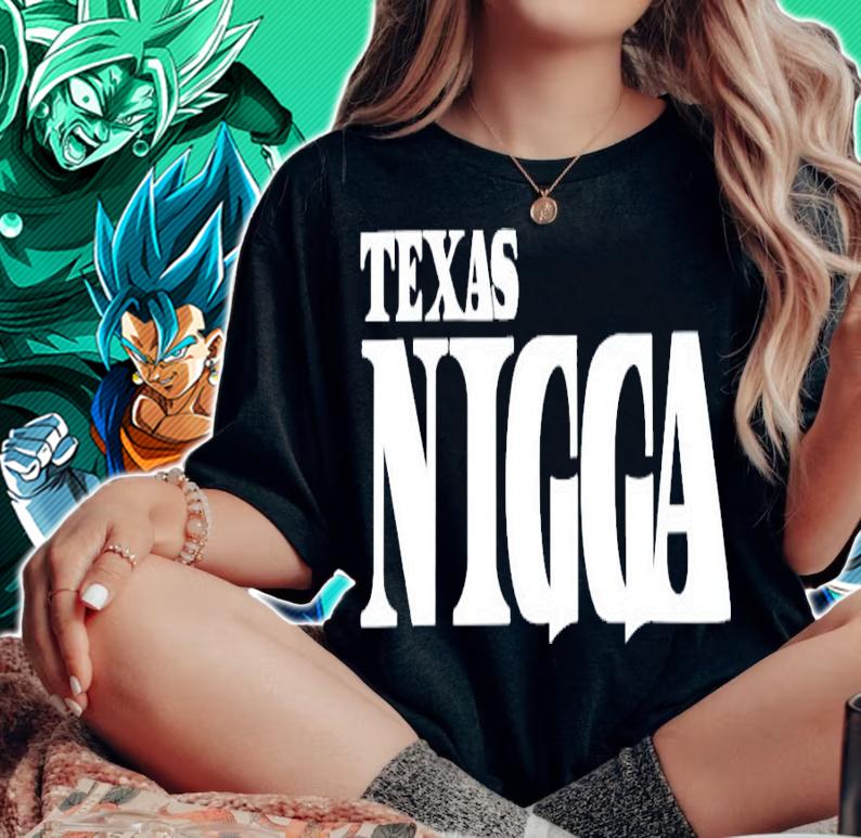 Texas Nigga shirt woman shirt