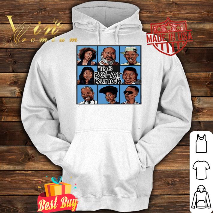 The Bel Air Bunch shirt hoodie