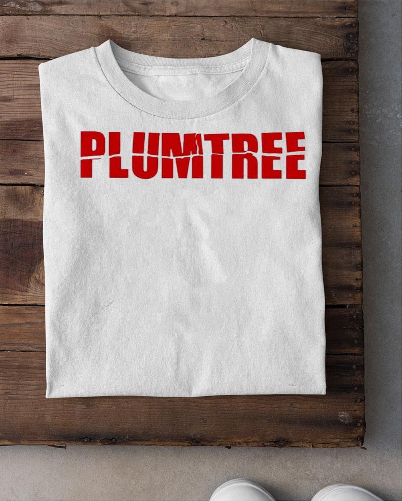 Plumtree T-shirt, hoodie, sweater and v-neck t-shirt shirt