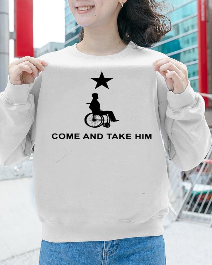 Greg Abbott Come And Take Him Shirt sweatshirt