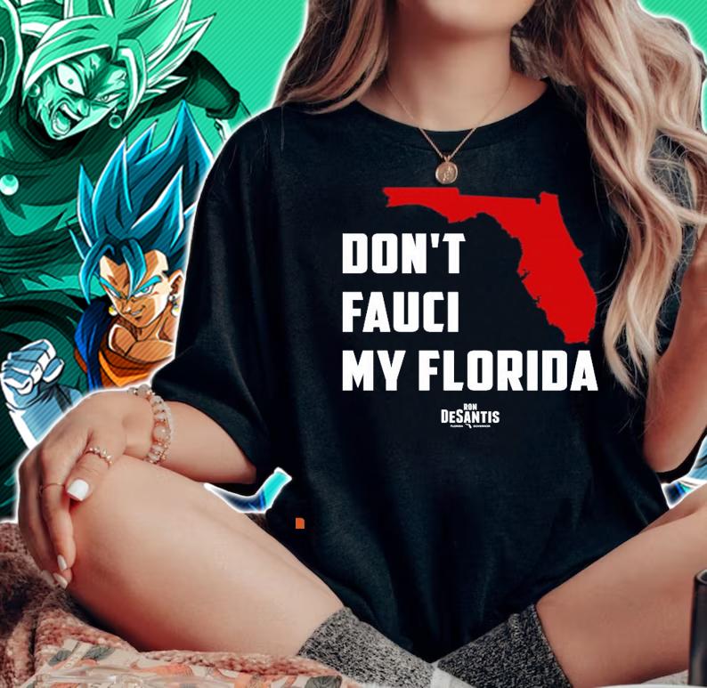 Don't Fauci my Florida Ron DeSantis Florida Governor Florida map shirt woman shirt
