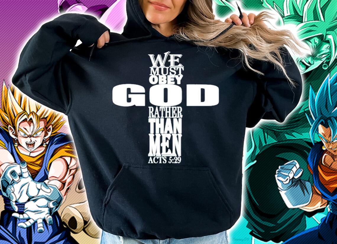 We must obey God rather than me shirt hoodie