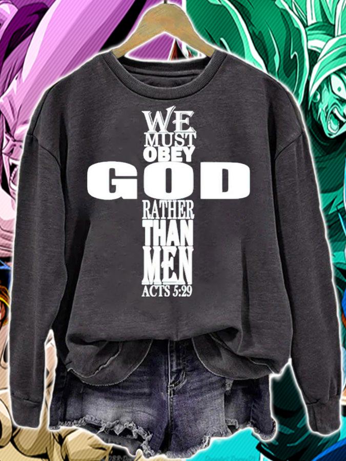 We must obey God rather than me shirt sweatshirt