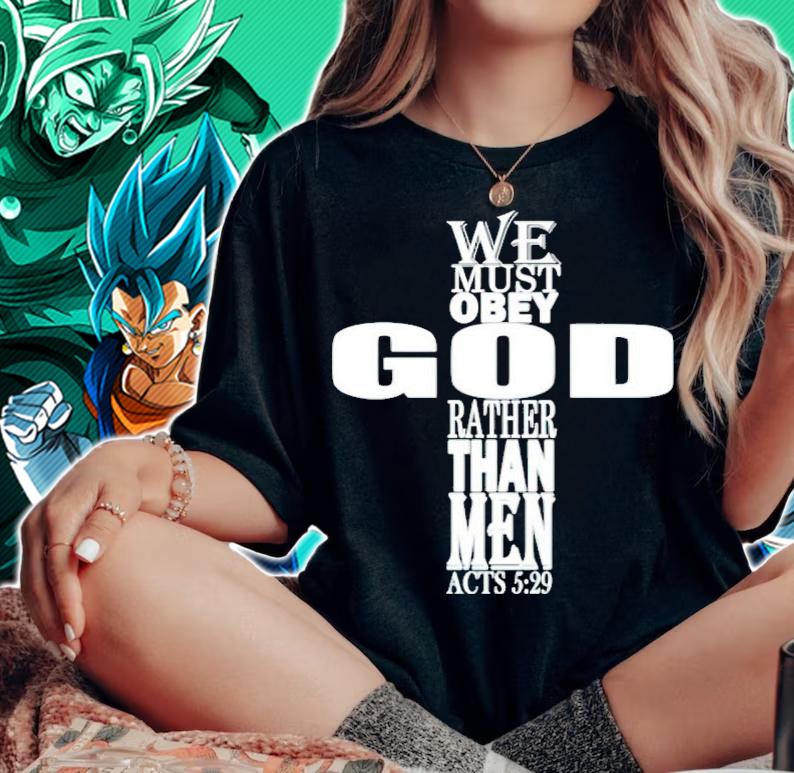 We must obey God rather than me shirt woman shirt