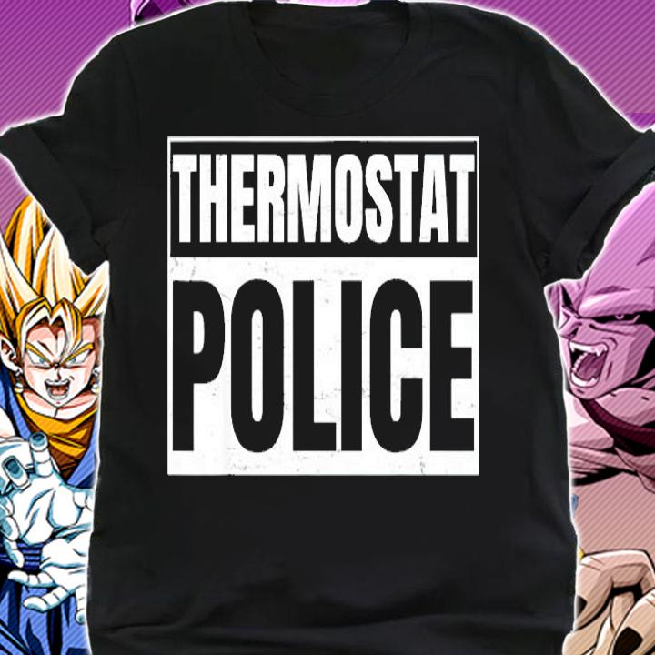 Thermostat Police for a Fathers Day Police Dad shirt shirt