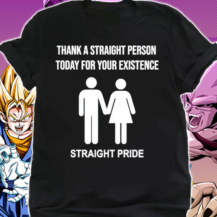 Thank a straight person today for your existence straight pride shirt shirt