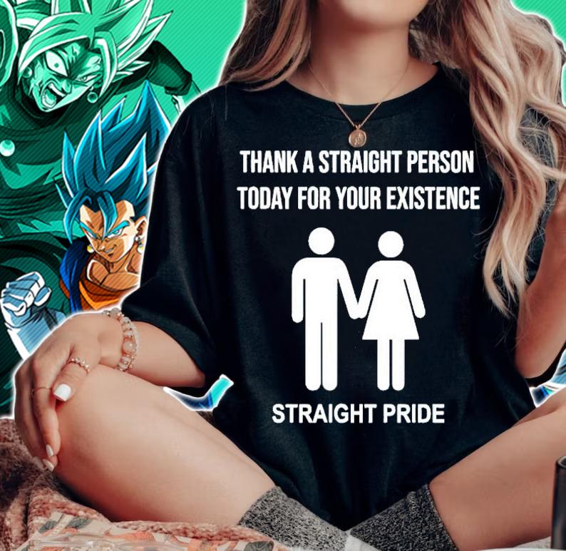 Thank a straight person today for your existence straight pride shirt woman shirt