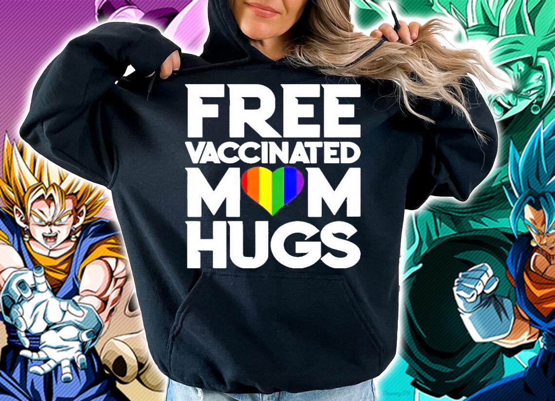 Pride LGBT free vaccinated mom hugs shirt hoodie
