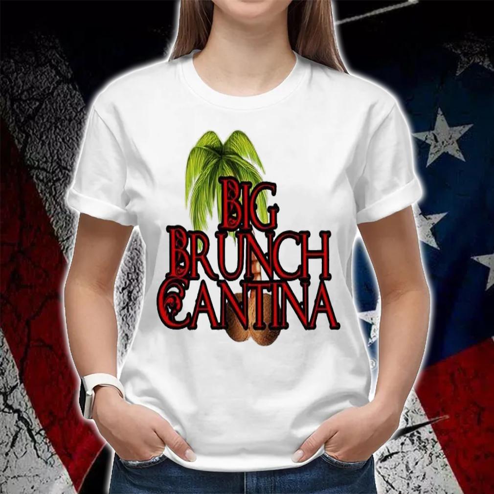 Big Brunch Cantina shirt woman shirt