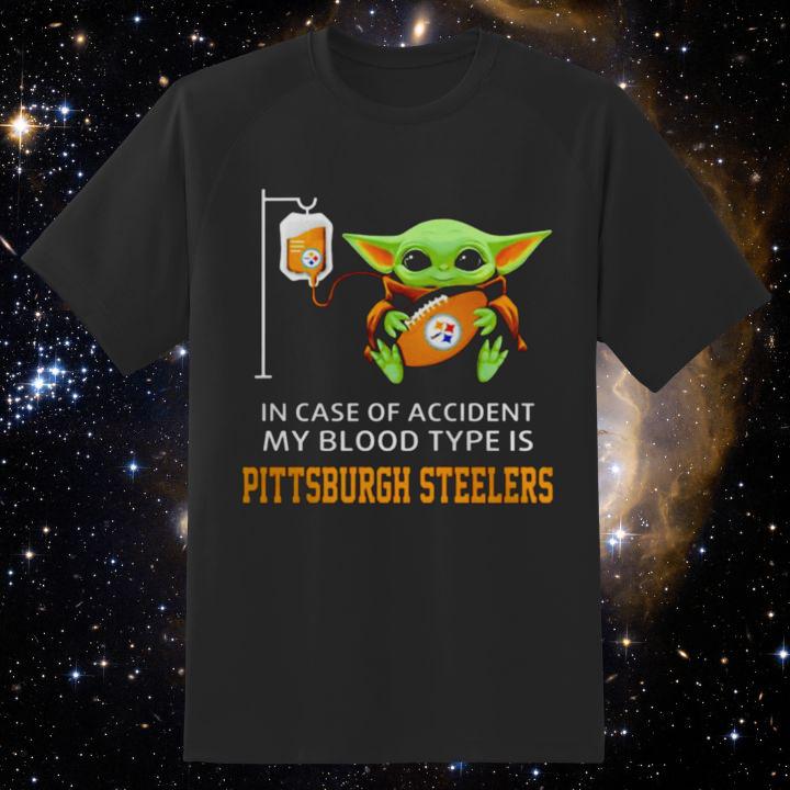 In Case Of Accident My Blood Type Is Pittsburgh Steelers Baby Yoda T-Shirt