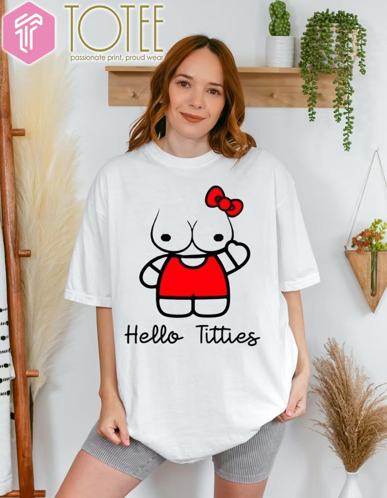 Funny Hello Titties Hello Kitty Shirt