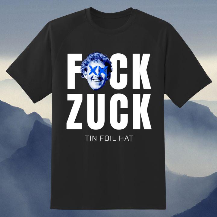 Mark Zuckerberg Fuck Zuck Tin Foil Hat T-Shirt