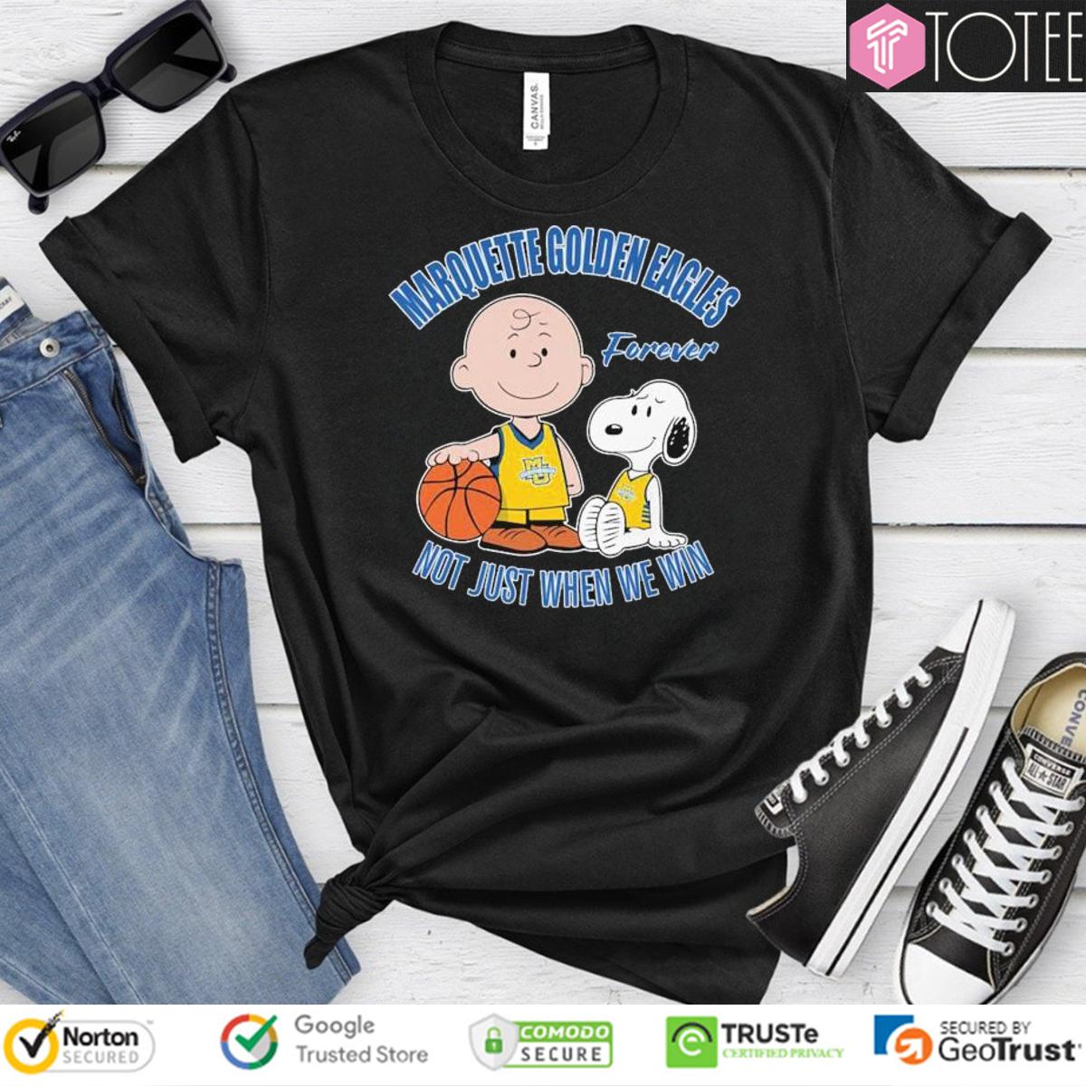 Marquette Golden Eagles Charlie Brown Snoopy Forever Not Just When We Win T-Shirt