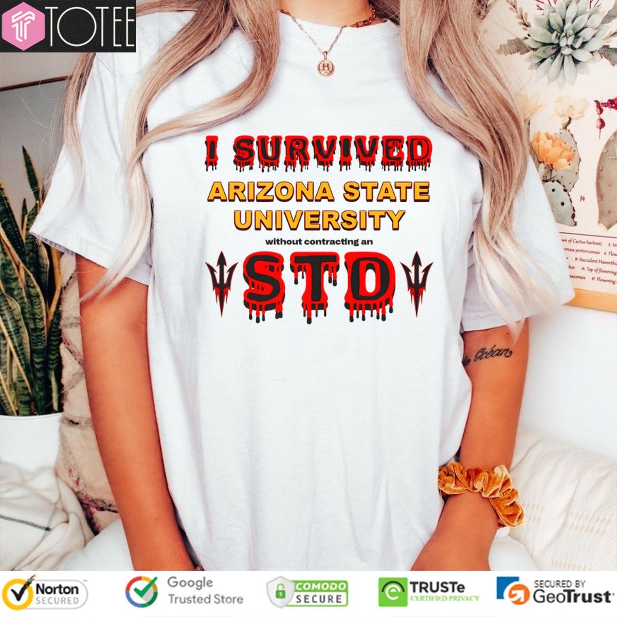 I Survived Arizona State University Without Contracting An Std 2023 t-shirt