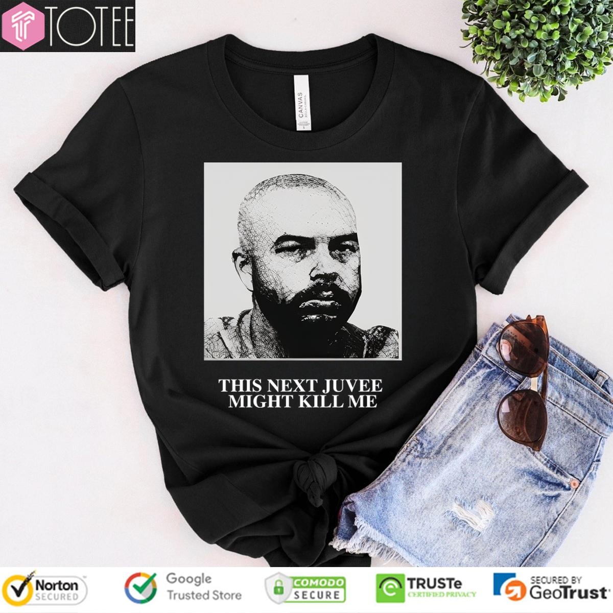 Nadeshot This Next Juvee Might Kill Me T-shirt