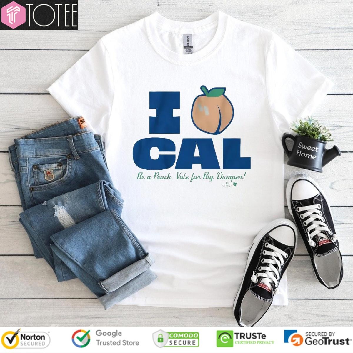 Seattle Mariners Cal Raleigh I Love Cal Be A Peach Vote For Big Dumper T-shirt