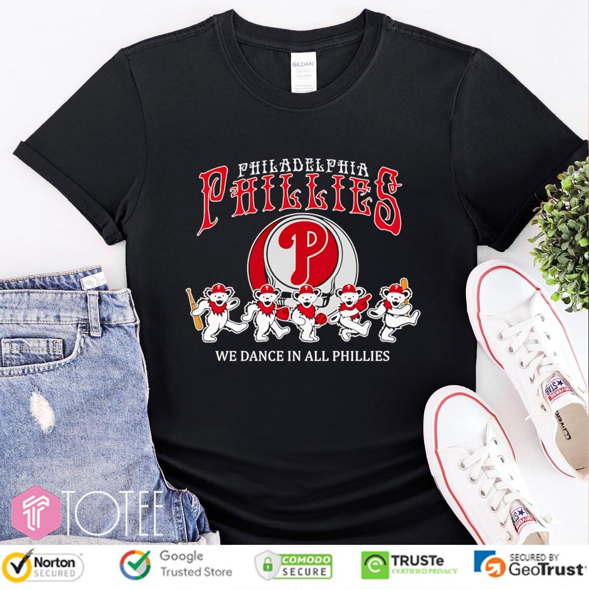 We Dance In All Phillies Grateful Dead Philadelphia Phillies Baseball T-shirt