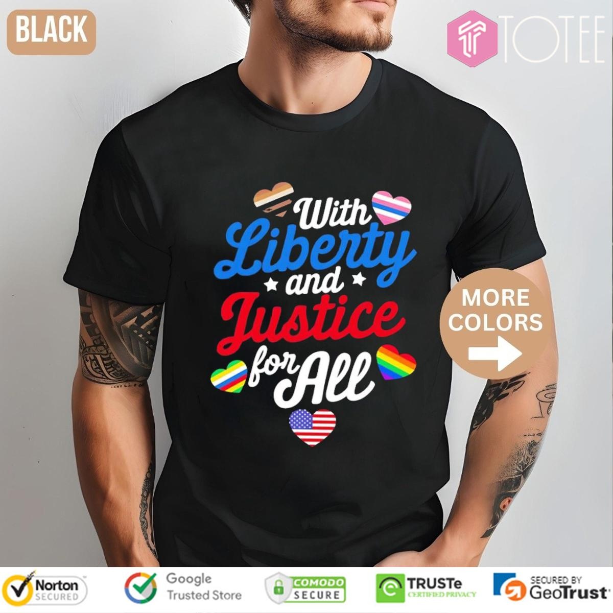 With Liberty And Justice For All Lgbt 4Th Of July Hearts T-shirt