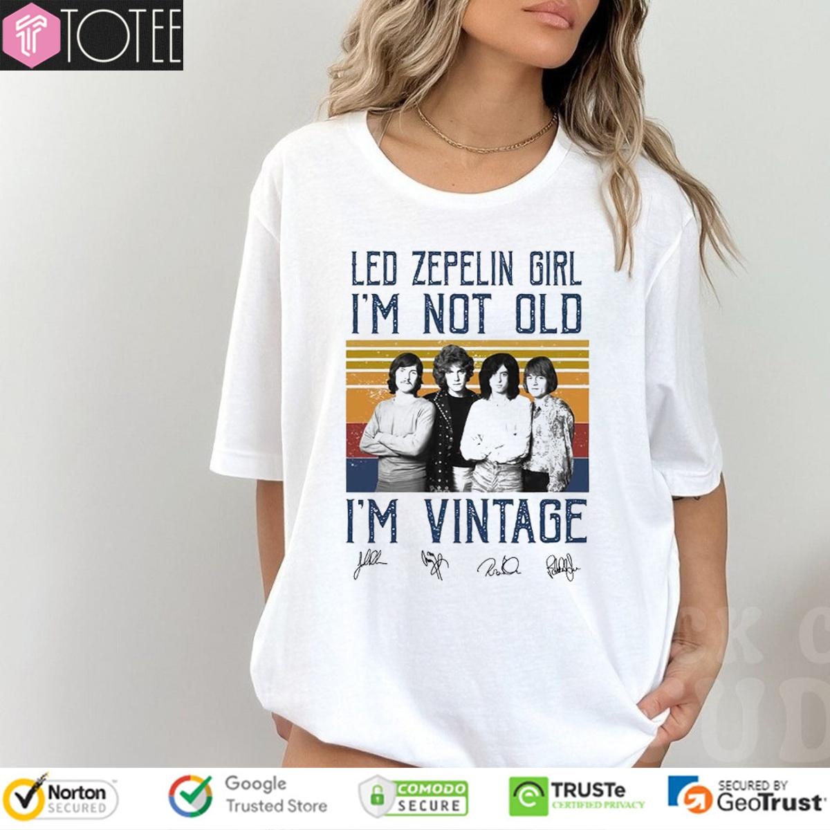 Led Zeppelin Girl Im Not Old Im Vintage Signatures T-shirt