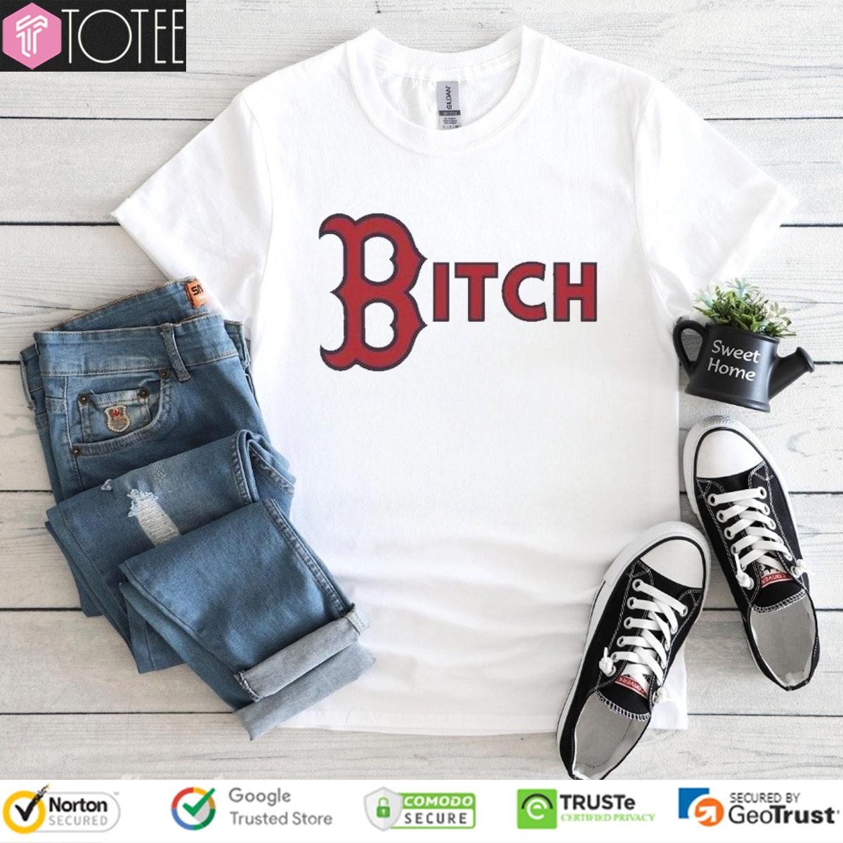 Bitch Boston Red Sox Baseball Logo T-shirt