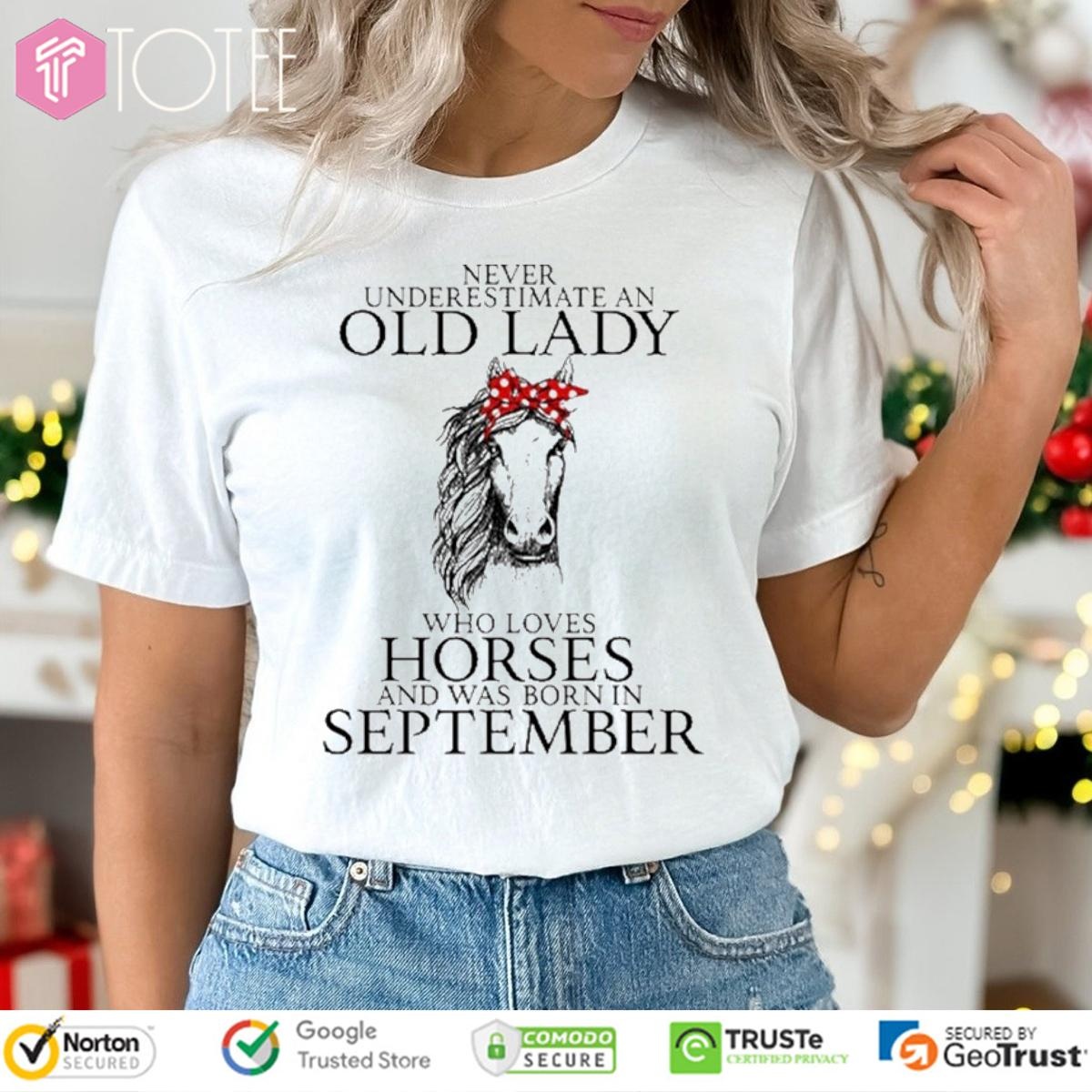 Never Underestimate Old Lady Loves Horses Born In September T-shirt