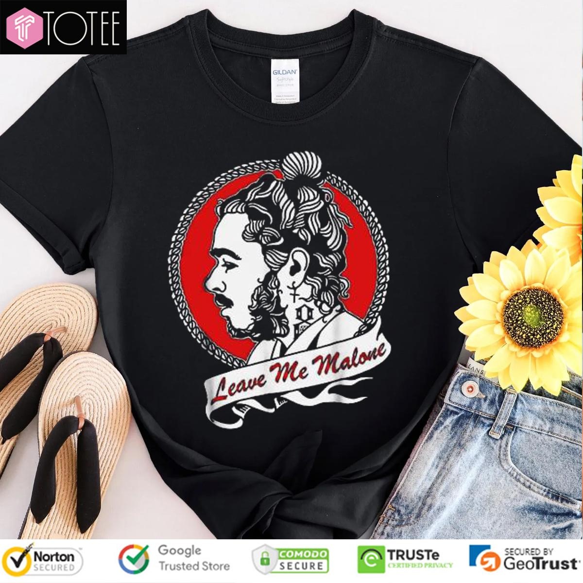 Post Leave Me Malone T-shirt