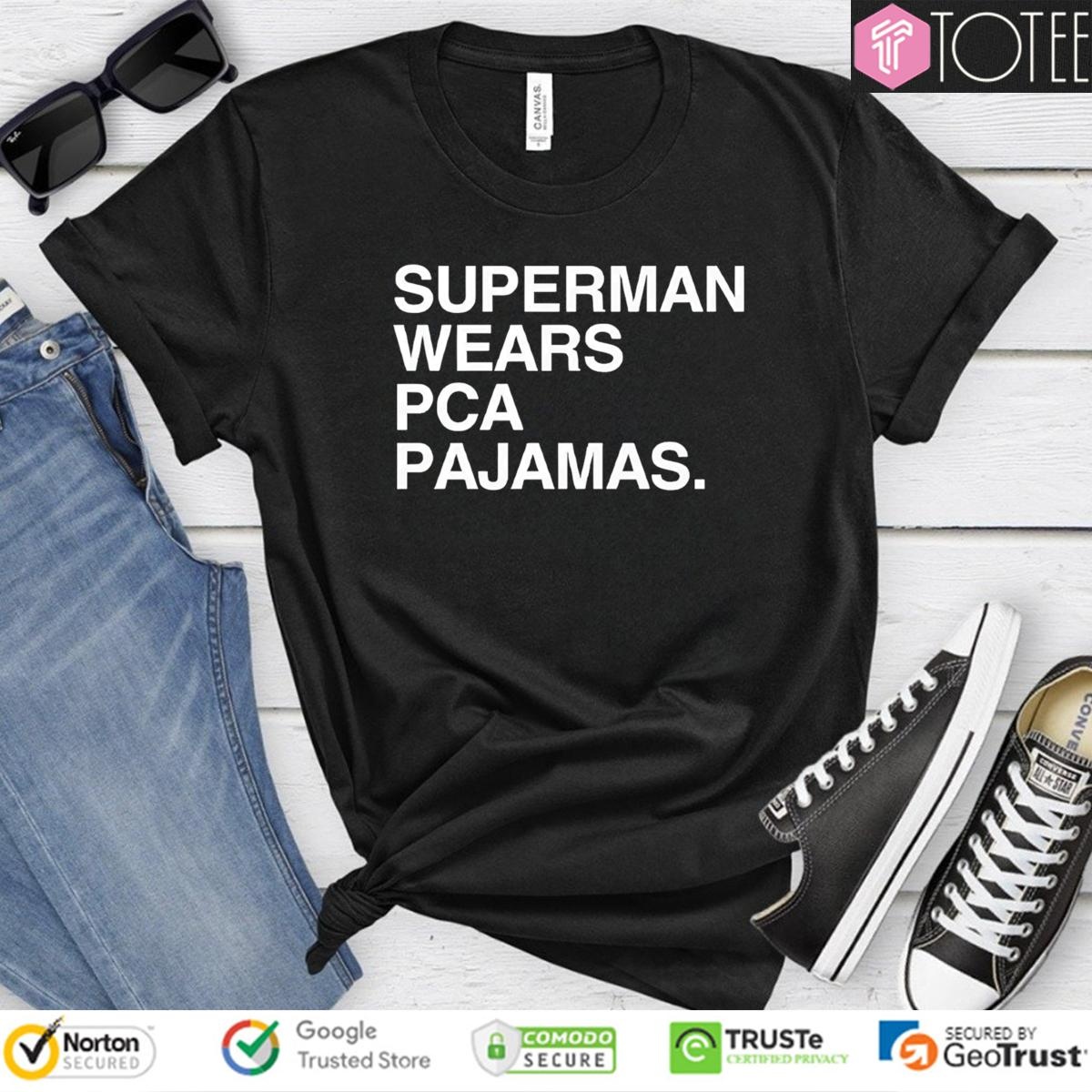 Superman Wears Pca Pajamas T-shirt