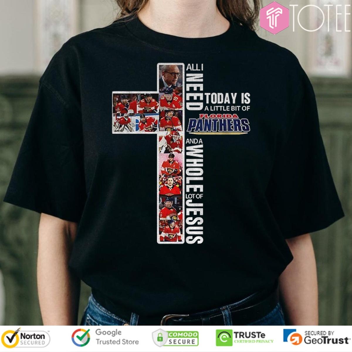 Cross All I Need Today Is A Little Bit Of Florida Panthers Hockey And Jesus T-shirt